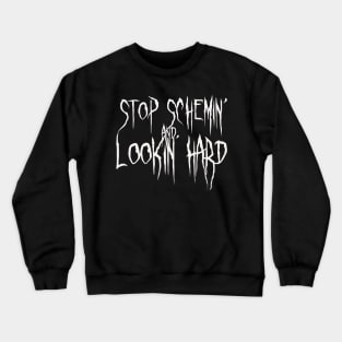 StopSchemin Crewneck Sweatshirt